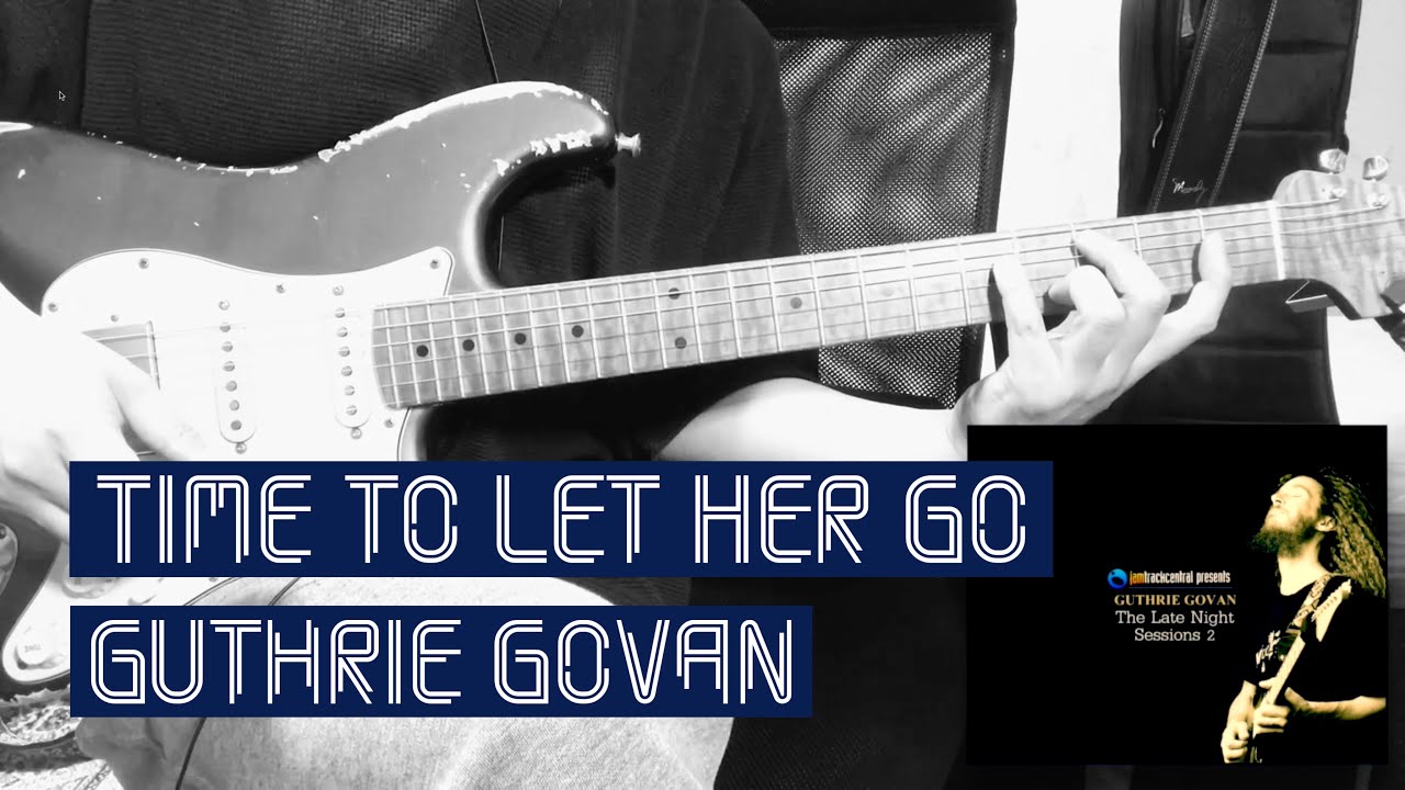 Guthrie Govan Time to Let Her Go (Jam Track Central) Guitar cover