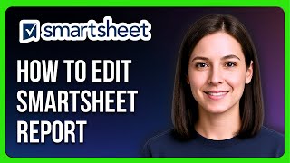 How To Edit Smartsheet Report