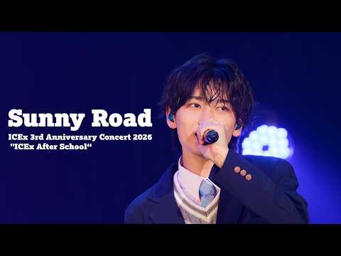 Sunny Road (ICEx 3rd Anniversary Concert 2026 "ICEx After School“)