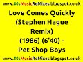 Love Comes Quickly (Stephen Hague Remix) - Pet Shop Boys | 80s Dance Music | 80s Club Mixes
