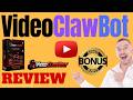 VideoClawBot Review ⚠️ WARNING ⚠️ DON'T GET VIDEO CLAW BOT WITHOUT MY 👷 CUSTOM 👷 BONUSES!!