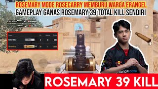 ROSEMARY 39 KILL SENDIRI MEMBURU WARGA ERANGEL | GAMEPLAY SANG MVP SEA MAKIN GANAS