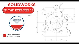 2D CAD EXERCISES 12 In SOLIDWORKS