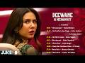 Deewaniyat Visha Mishra Ek Deewnane Ki Deewaniyat Heartbroken Songs Hindi Bollywood 2025