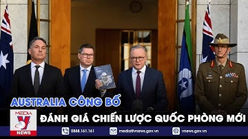 Australia công bố Đánh giá Chiến lược quốc phòng mới – Tin thế giới – VNEWS