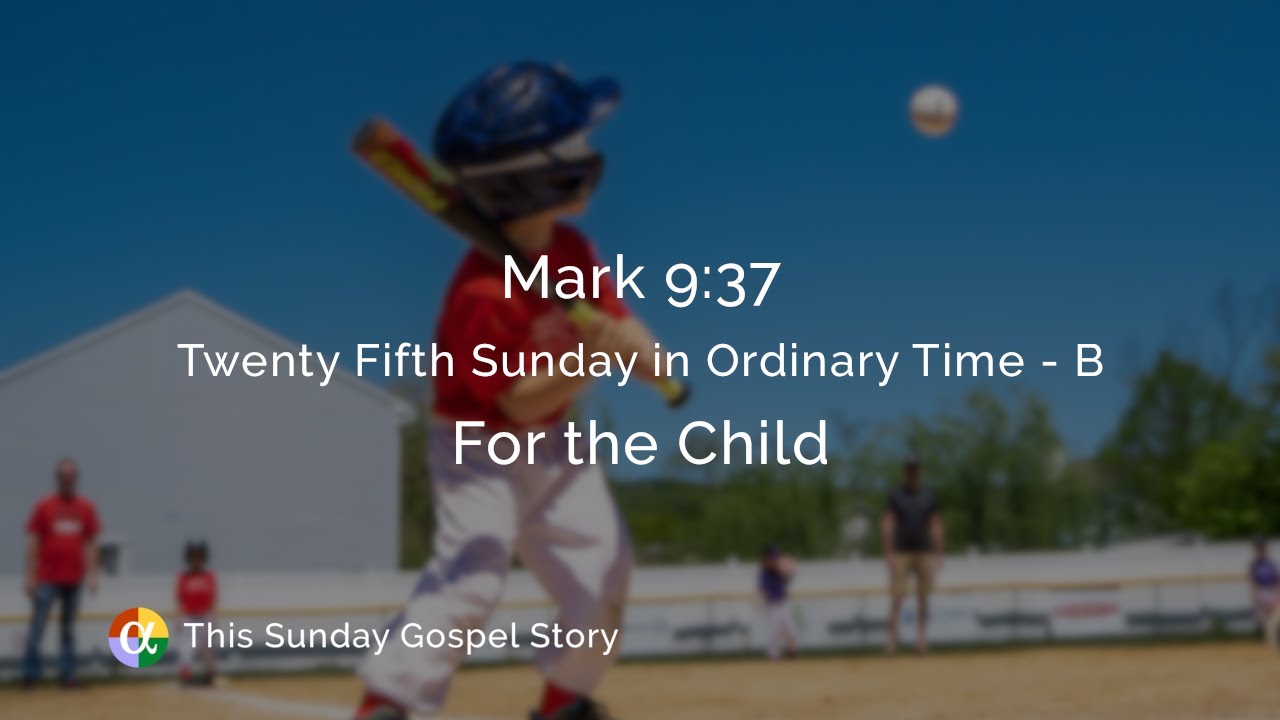 Mark 9:37: For the Child - YouTube