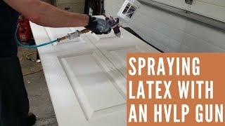 Painting Door w/ Latex Paint w/ HVLP Gun