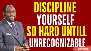 Discipline Yourself, Until Your Life Become Unrecognizable | Myles Munroe Motivation