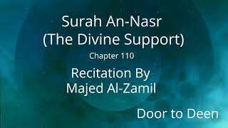 Surah An-Nasr (The Divine Support) Majed Al-Zamil  Quran Recitation