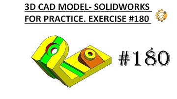 3D CAD MODEL - SOLIDWORKS FOR PRACTICE. EXERCISE #180
