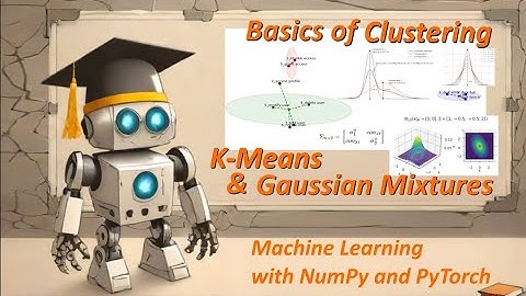 Nano Course: Basics of K-means and Gaussian Mixture Clustering