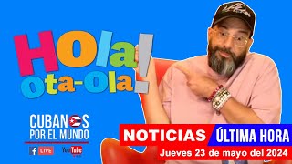 Alex Otaola en vivo, últimas noticias de Cuba - Hola! Ota-Ola (jueves 23 de mayo del 2024)