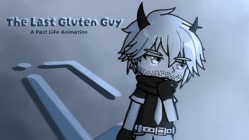 The Last Gluten Guy|| A Past Life Animation||