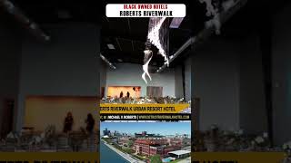 Black Owned Hotel: Roberts Riverwalk (Detroit)