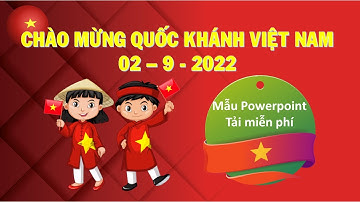 Template Powerpoint | Quốc Khánh Việt Nam 2 tháng 9 | Thiết kế slide đẹp