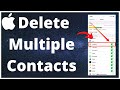 How to Delete Multiple Contacts at Once on iPhone - Delete Contacts on IOS (2022)