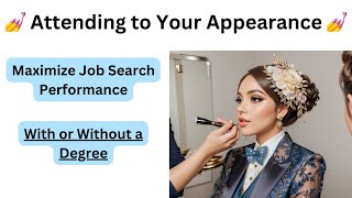 Programming Without a Degree: 5 Ways to Maximize Job Search Performance by Managing Appearance