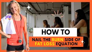 How to Nail the Burn Side of Fat Loss Equation