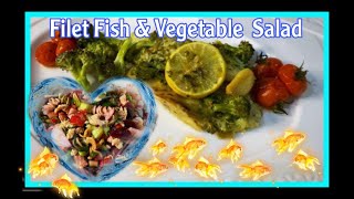 Filet fish recipe& Mixed Vegetable Salad
