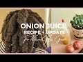 I Used Onion Juice On My Natural Hair For Five Months  | Update + Recipe