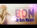 Александр Бон - Je Suis Malade (Концерт)