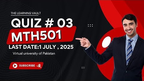 MTH501 l Quiz #3 l by The Learning Vault l virtual university l last date 1 July, 2025 l Quiz 3 l