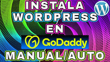 INSTALAR WORDPRESS EN GODADDY: Instala Wordpress de forma manual y automática en CPanel de Godaddy