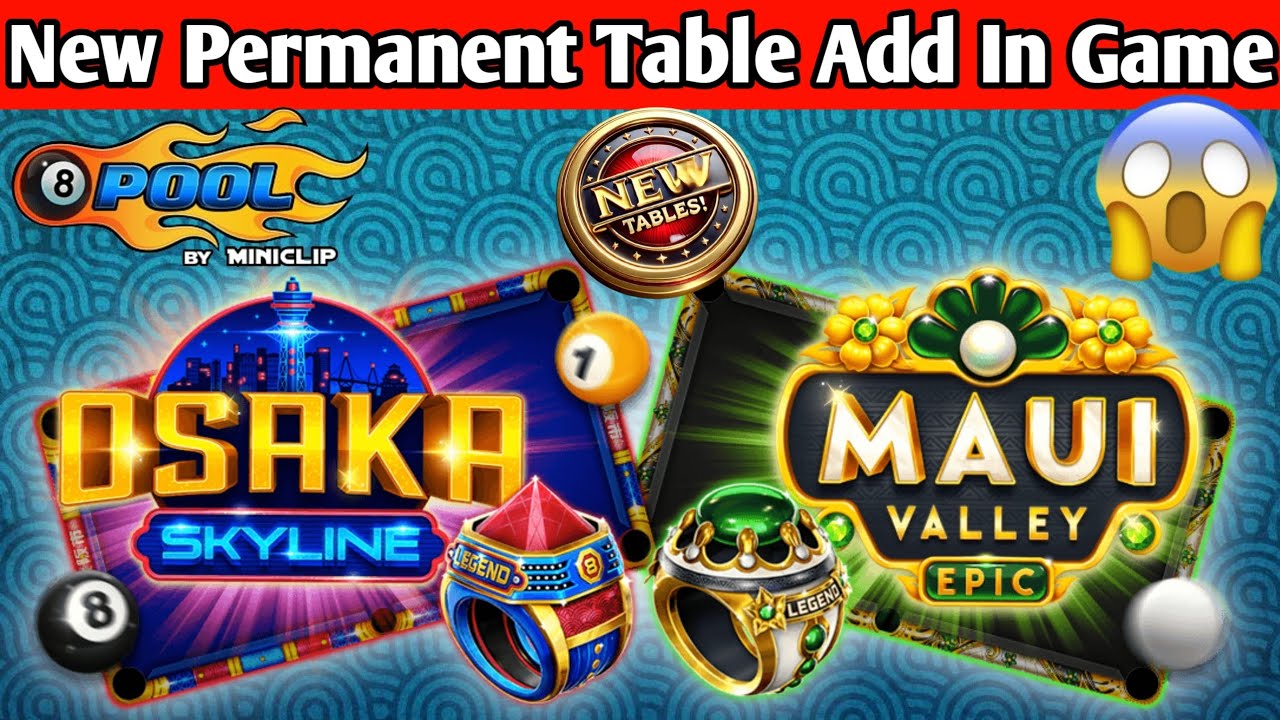 BIG News: New Permanent Tables in 8 Ball Pool! OSAKA & MAUI Arrive