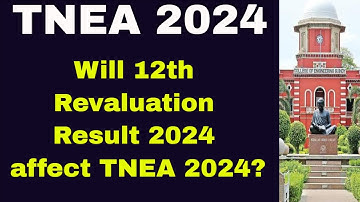 Will 12th Revaluation Result 2024 affect TNEA 2024? | Engineering Counseling | +2 Revaluation.