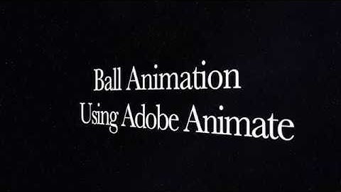 Tutorial of a Basic Animation Adobe Animate 2020 of a bouncing ball