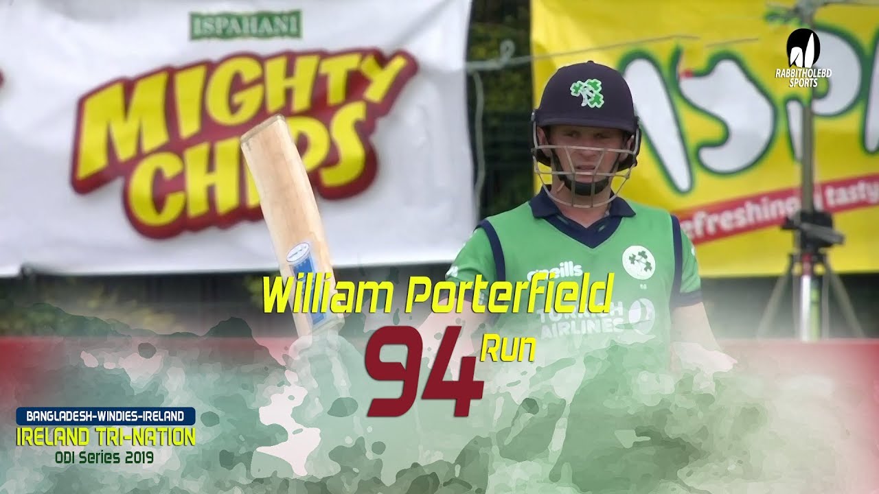 William Porterfield's 94 Runs Against Bangladesh || 6th Match || ODI Series || Tri-Series 2019