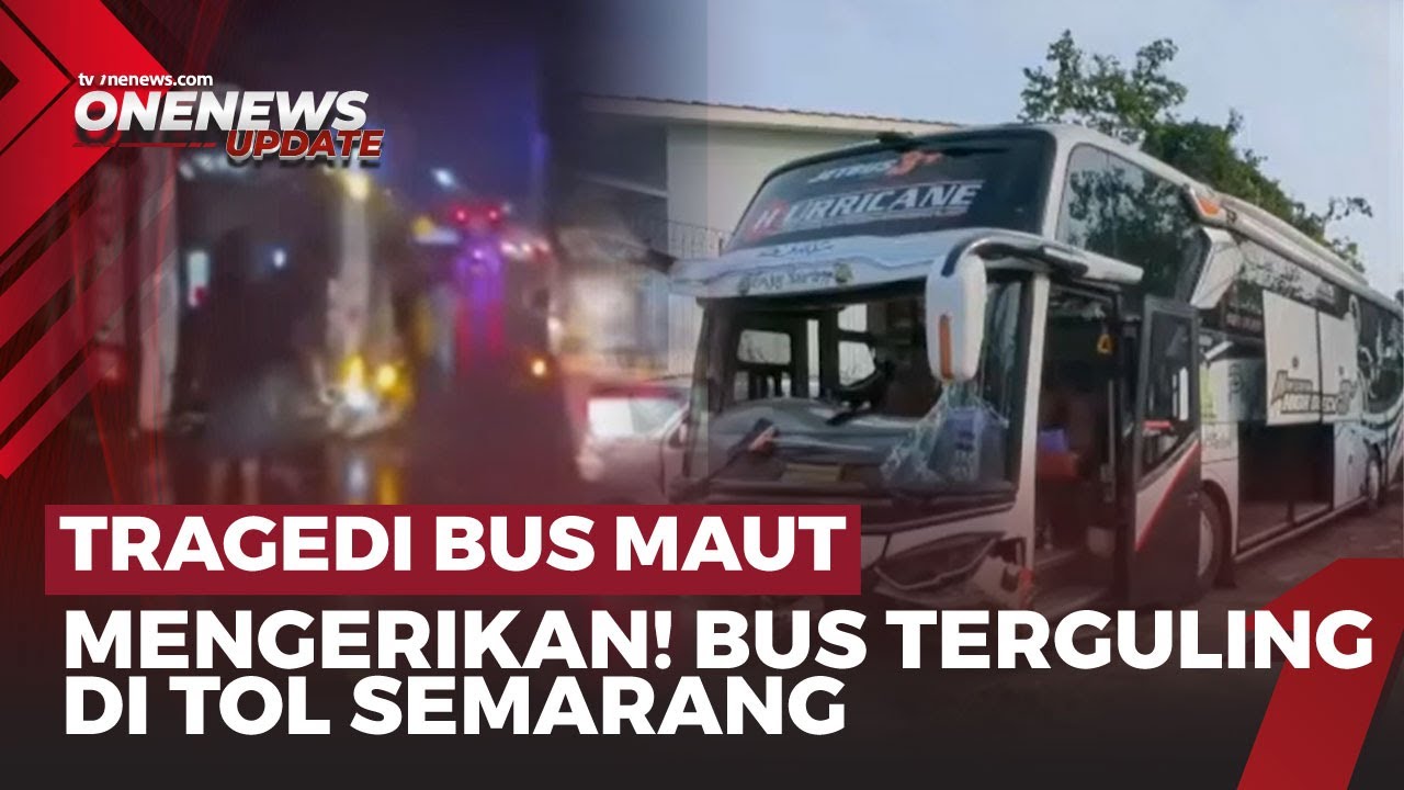 Kecelakaan Maut Bus PO Haryanto di Tol Semarang–Batang, 3 Orang Tewas | OneNews Update