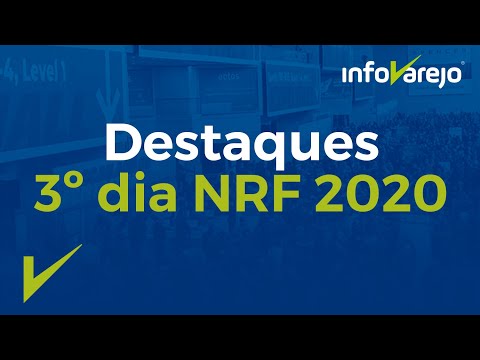 NRF 2020 | Destaques do 3º dia