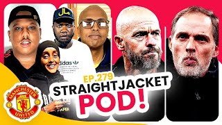 Tuchel To Man Utd Is SERIOUS! | Is He An Upgrade? | Straightjacket Podcast #279