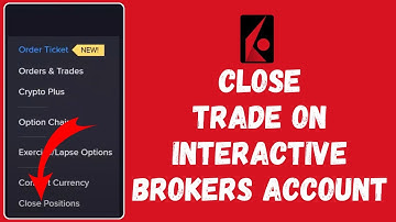 How to Close a Trade in Interactive Brokers Account