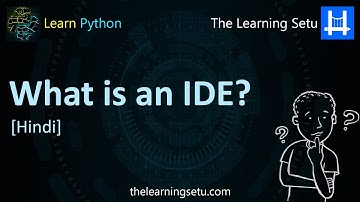 What is an IDE? (Hindi) | The Learning Setu