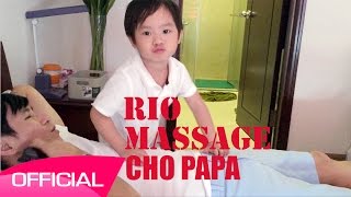 Rio đấm bóp cho ba Lý Hải