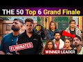 The 50 Grand Finale 🔥 Top 6 Reveal! Winner Ka Naam Sunke Shock 😱