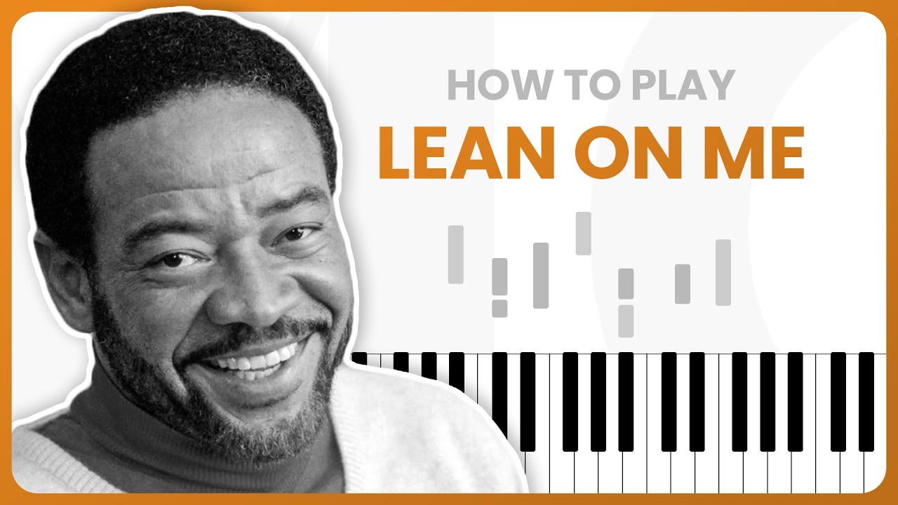How To Play Lean On Me By Bill Withers On Piano - Piano Tutorial (Part 1)