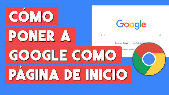 Como poner google como página principal o inicio (configurar google chrome  página de inicio) 