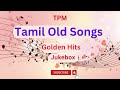 Tpm songs   tpm tamil old songs  tpm golden songs   tpm  cpm  christian songs