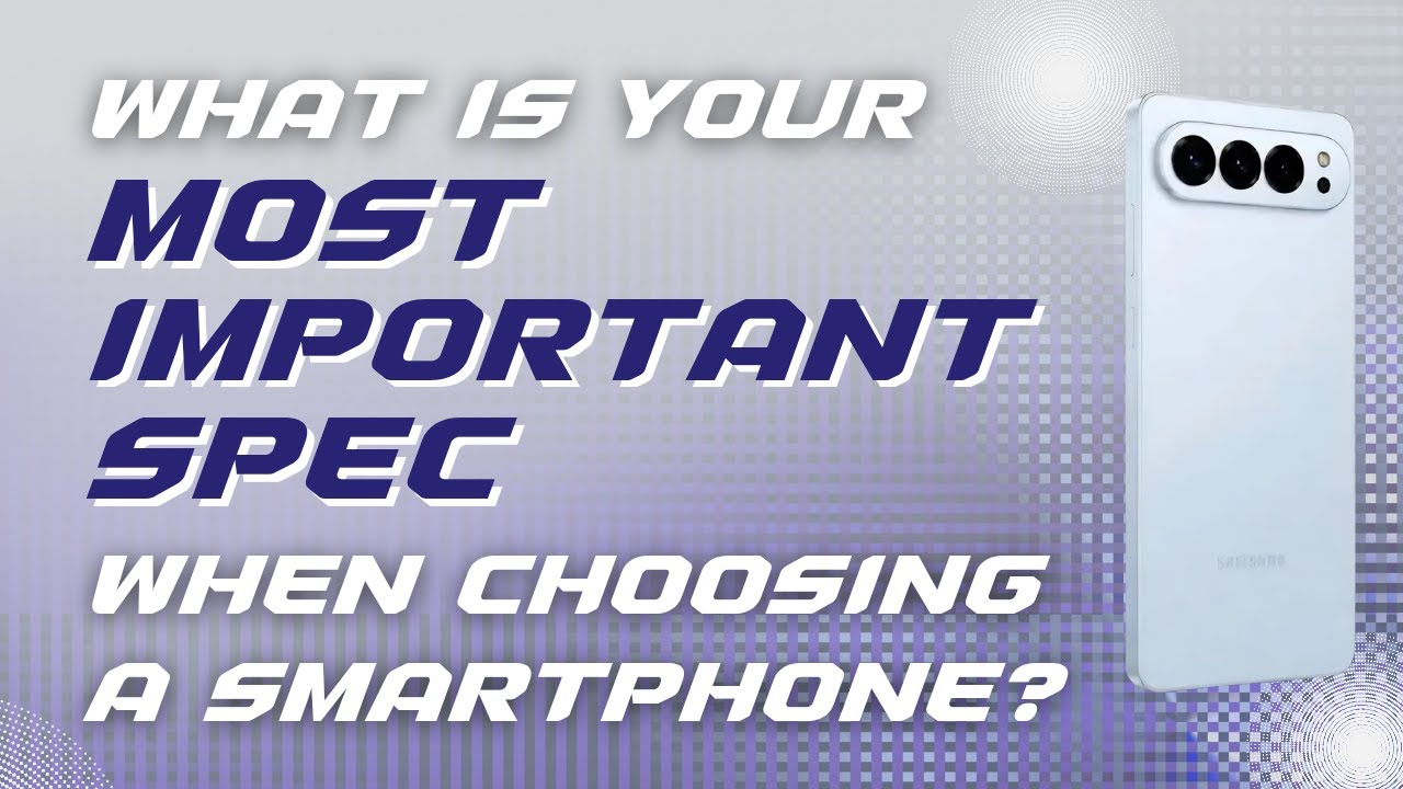 What Specs Are Most Important to You When Buying a New Phone? 📱