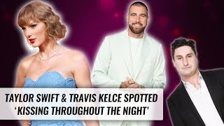 Taylor Swift & Travis Kelce Spotted Kissing At ‘SNL’ Afterparty | Naughty But Nice