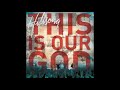 Hillsong Worship - This is our God (Full ALbum) With Lyrics