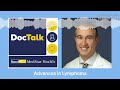 DocTalk Podcast: Advances in Lymphoma