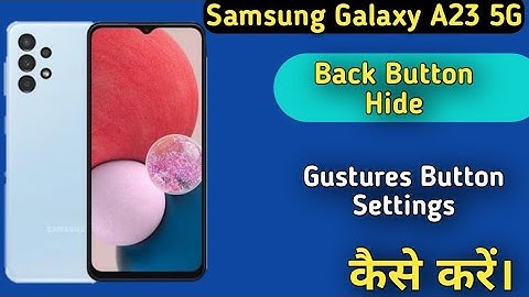 How To Hide Navigation Button in Samsung Galaxy A23 , Hide Back Button Setting in Samsung Galaxy A23