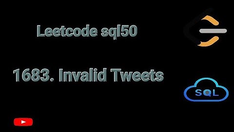🎯 LeetCode 1683: Invalid Tweets | SQL Problem Explained | SQL50 leetcode