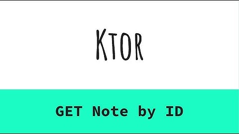 16. Ktor - GET Note by Id