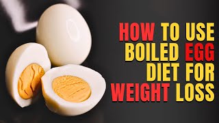 Boiled Egg Diet for Weight Loss | Best diet to loss Weight | The Cook Book