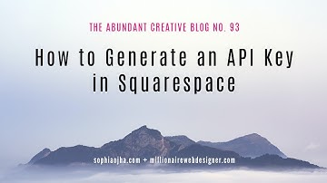 093: How to Generate An API Key in Squarespace